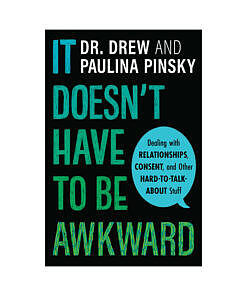 Front cover of It Doesn’t Have to Be Awkward hardcover book by Dr. Drew Pinsky and Paulina Pinsky