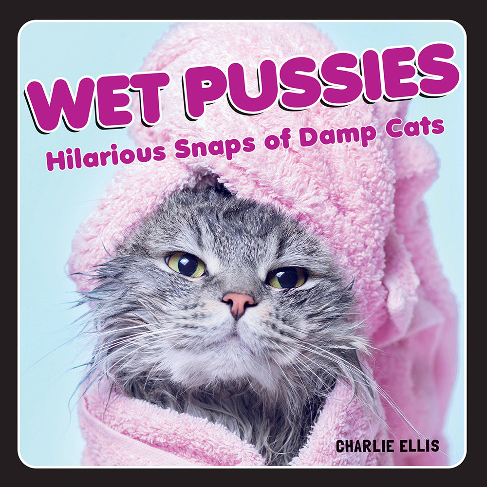 Wet Pussies: Hilarious Snaps of Damp Cats book cover featuring a grumpy wet cat against a bright yellow background